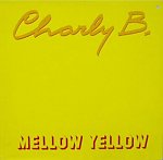 Charly B. - Mellow Yellow / Rock Your Baby 12 (1983) Charly B. - Mellow Yellow / Rock Your Baby 12 (1983)